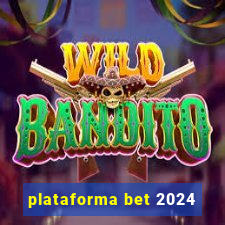 plataforma bet 2024